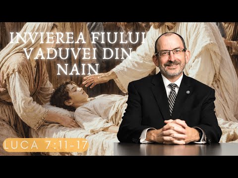 Învierea fiului văduvei din Nain - Luca  7:  11-17