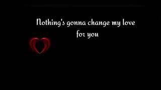 Download lagu Nothing's gonna change my love for you | black screen song mp3