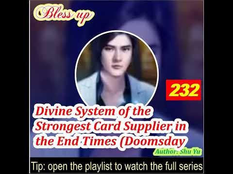 Part 232. Divine System of the Strongest Card Supplier in the End Times (Doomsday Strongest Cards Su