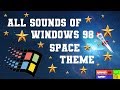 ALL SOUNDS OF WINDOWS 98 SPACE THEME