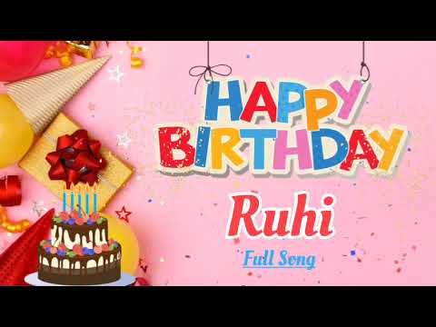 Happy Birthday RUHI Song - Happy Birthday - Happy Birthday To You