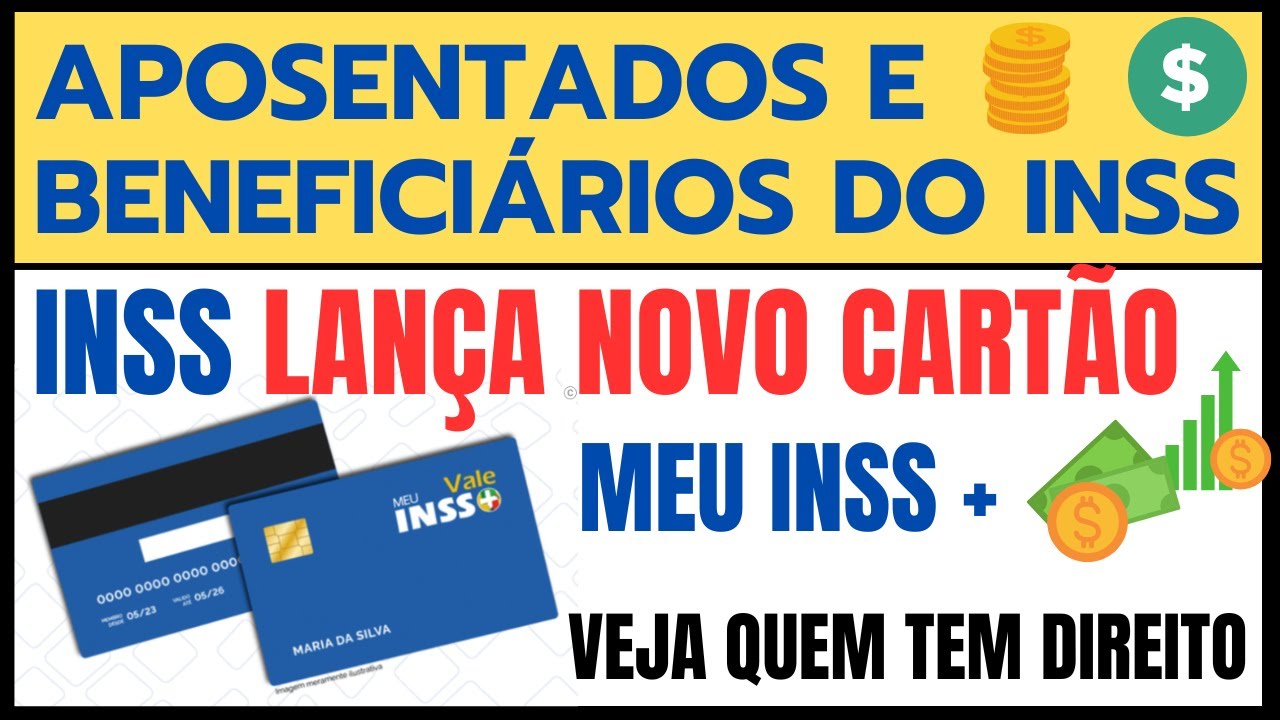 INSS  LANÇA NOVO CARTÃO: "MEU INSS +"  VEJA QUEM TERÁ DIREITO