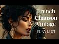 French Chanson Vintage 🌹 Mélodies Romantiques de Paris | Voix Envoûtantes & Chansons d'Amour 🇫🇷