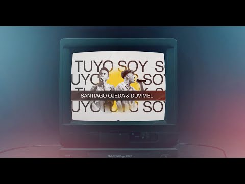 TUYO SOY - Santiago Ojeda & @DUViMEL  ( Video Oficial)