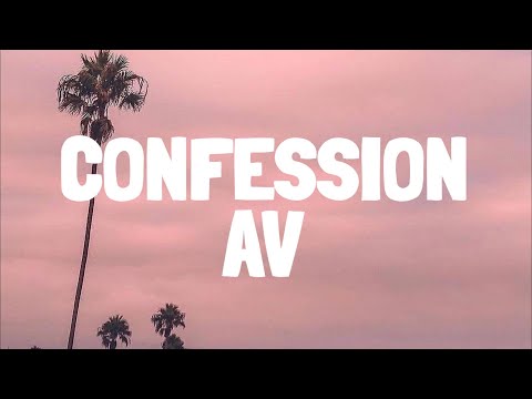 AV - Confession (Lyrics)