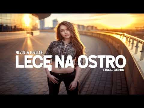 NEVER & LOVELAS - LECĘ NA OSTRO (FIKOŁ Remix) 2020