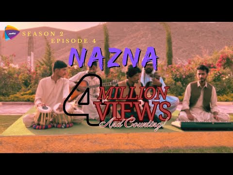 Nazna | Season 2 | Episode 4 | ft. Baramsh Baloch | Naveed Mengal | Obaid Sahar | Shahsumal Baloch