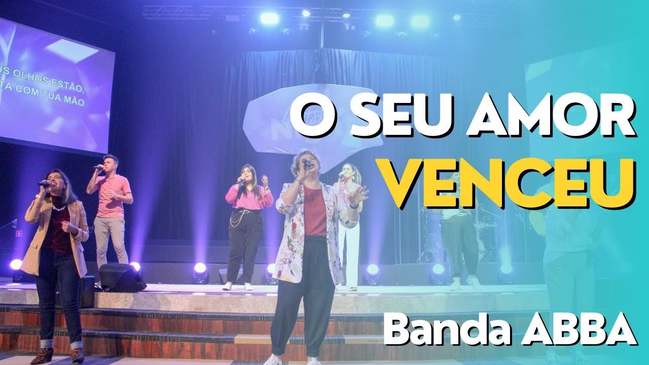 O Seu Amor venceu - Comunhão Cristã ABBA/Curitiba