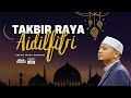 LIVE Takbir Raya Aidilfitri 1446H Ustaz Wadi Annuar