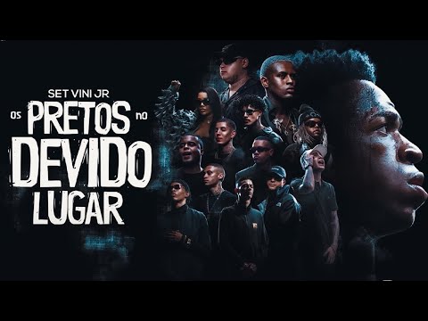 SET VINI JR - Os Pretos no Devido Lugar