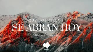 Descargar Mp3 De Que Los Cielos Se Abran Hoy Marco Barrientos Gratis Mp3bueno Site Stream que los cielos se abran hoy by alcancevictoriapuebla from desktop or your mobile device. cielos se abran hoy marco barrientos