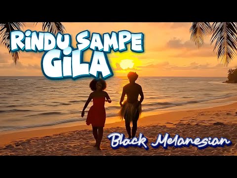 Rindu Sampe Gila | Lagu Yosim - Black Melanesian | Official Music Video 🎵