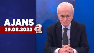 Can Okanar ile Ajans / A Haber / 29.08.2022 | A Haber