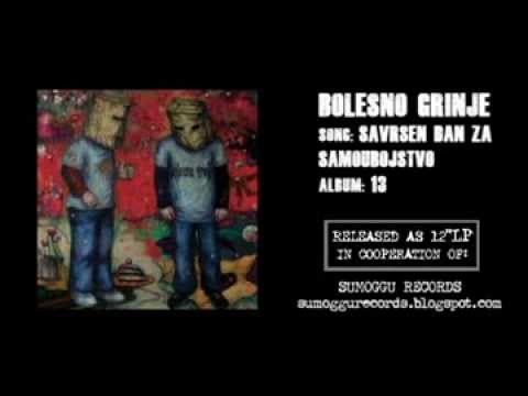 BOLESNO GRINJE - Savršen dan za samoubojstvo - 2013.