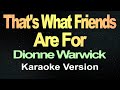 That S What Friends Are For Dionne Warwick Karaoke