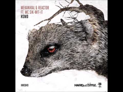 Mekanikal and Reactor feat. MC Sik-Wit-It: HSMD (Radio Edit)
