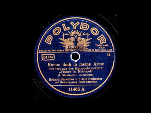 Komm doch in meine Arme / Erhard Bauschke & Orchester, Gesang: Rudi Schuricke