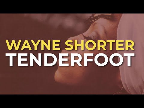 Wayne Shorter - Tenderfoot (Official Audio)