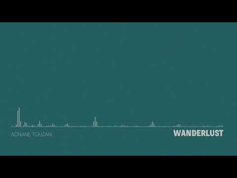 Adnane Touzani - Wanderlust [Taken From "Wanderlust"]