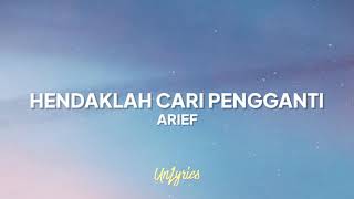Download lagu ARIEF - HENDAKLAH CARI PENGGANTI (Lyrics) mp3