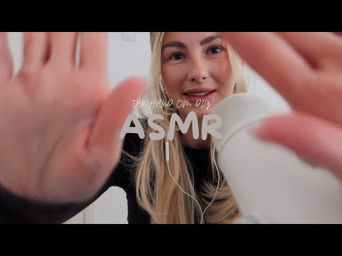 ASMR , TAR HAND OM DIG