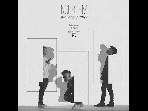 Nói Đi Em - SMO x NVM x Lil Wuyn ( Official MV )