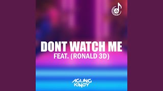 Download lagu Dont Watch Me (feat. Ronald 3D) mp3