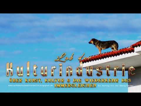 Lob der Kulturindustrie: Über Kunst, Kultur & die Wiederkehr des Immergleichen