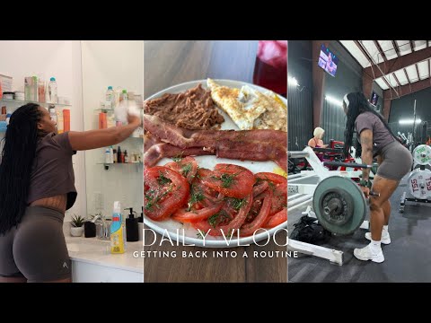 Getting Back Into A Routine | Nutrition + Training + Daily vlog