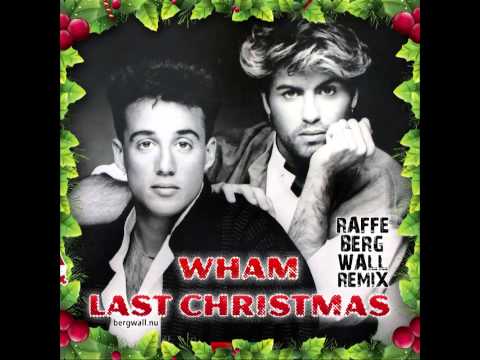 Wham - Last Christmas - [Raffe Bergwall Remix]