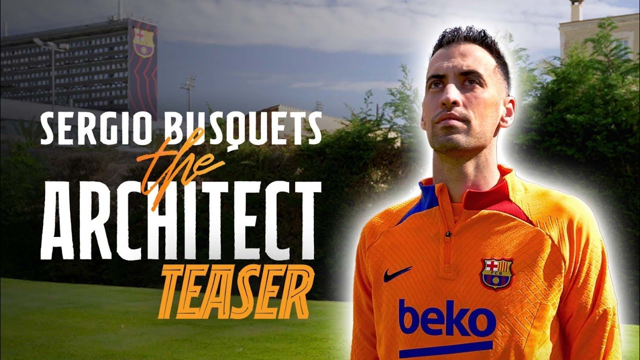 Teaser | Sergio Busquets THE ARCHITECT