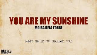 You are my sunshine by Moira Dela Torre (Music video w/ lyrics)