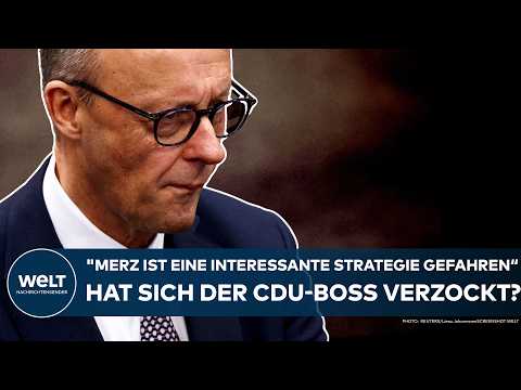 DEUTSCHLAND: "Merz ist eine interessante Strategie gefahren!" Hat sich der CDU-Boss etwa verzockt?