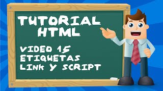 Tutorial básico de HTML desde cero - Video 15: Etiquetas Link y Script.