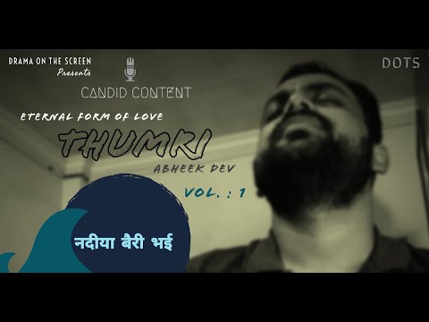 Thumri | Eternal form of Love | Nadiya Bairi bhai | Vol. 1 | Abheek Dev I Studio 7/50