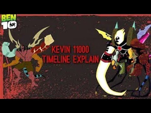 Kevin 11000 full timeline explain Kevin 11000 origin ben 10 squad
