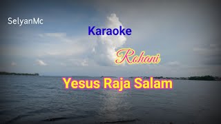 Download lagu Karaoke Rohani Yesus Raja Salam mp3 Download lagu Karaoke Rohani Yesus Raja Salam mp3