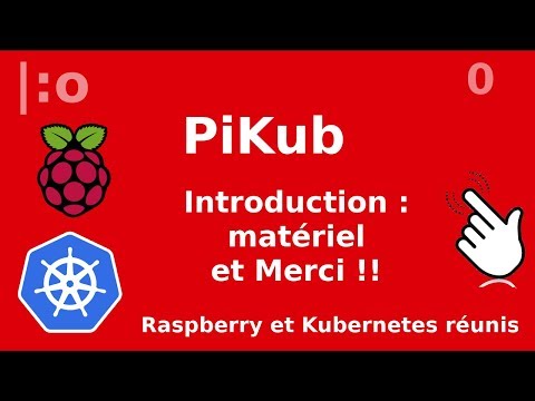 PiKub 0 Kubernetes et Raspberry le projet et merci