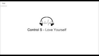 Control S - Love Yourself