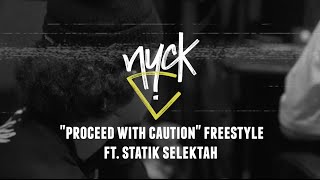 Nyck Caution - &quot;Proceed with Caution&quot; Freestyle ft. Statik Selektah
