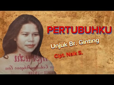 Unjuk Br. ginting | Pertubuhku ( Lagu Karo Lawas)