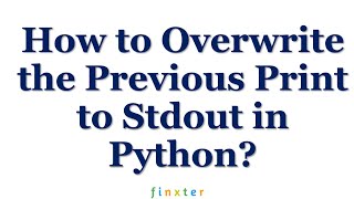 How to Overwrite the Previous Print to Stdout in Python?