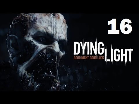 Dying Light Playthrough Part 16 PS4 HD