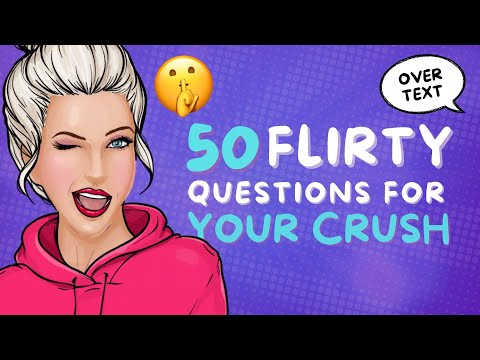 50 Flirty And Deep Questions to Ask your Crush [How to Flirt] Over Text or in Person