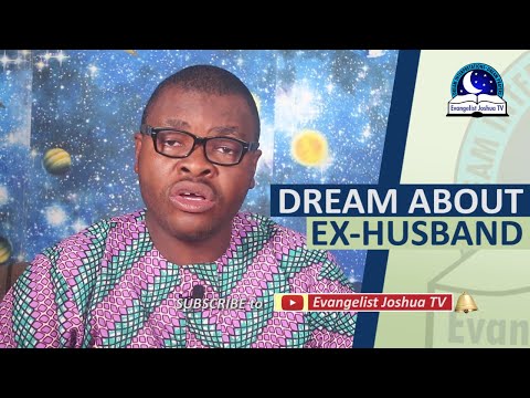 BIBLICAL DREAM ABOUT EX-HUSBAND MEANING - Reasons For Dreaming About Ex
