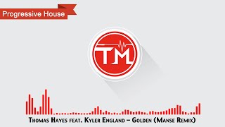 Thomas Hayes feat. Kyler England - Golden (Manse Remix)