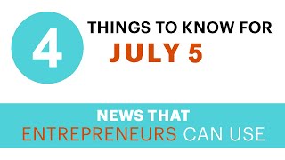 4 Things to Know Today for June 27: News that Entrepreneurs can Use