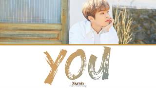 Xiumin (시우민) – You (이유) (Color-coded lyrics) Han/Rom/Eng