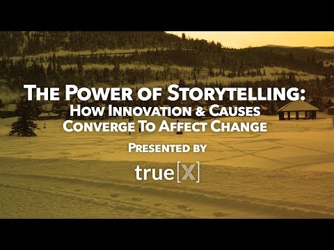 The Power of Storytelling: How Innovation & Causes Converge To Affect Change