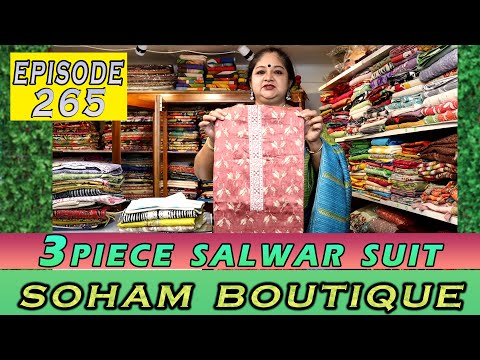 SOHAM BOUTIQUE || 3 Piece Salwar Suit || EP# 265 || DESIGNER SAREE ||